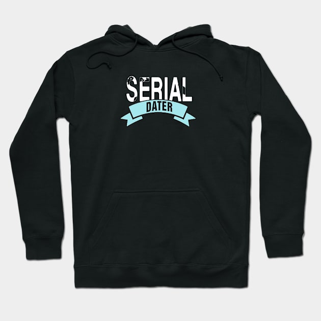 Serial Dater Hoodie by artsytee